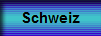 Schweiz