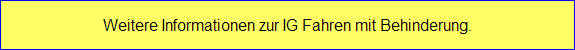 Weitere Informationen zur IG Fahren mit Behinderung.