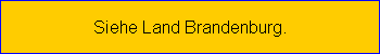 Siehe Land Brandenburg.