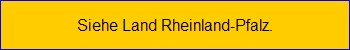 Siehe Land Rheinland-Pfalz.